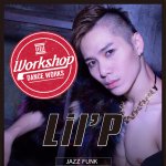 台湾が世界に誇るJAZZ FUNKダンサー　Lil’P スペシャルワークショップ！！