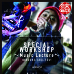 【年末年始スペシャルワークショップ】akihic☆彡によるSPECIAL WORKSHOP〜Music Lecture〜開催決定！！