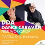 DDA開催に先駆け、TATSUO&KATSUYA による無料ワークショップ開催決定！！