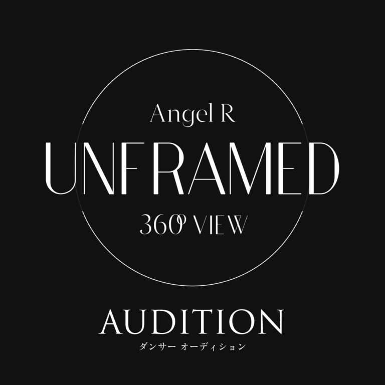 Angel R 360°VIEW「UNFRAMED」ダンサーオーディション情報！